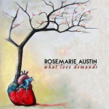 Rosemarie Austin - What Love Demands '2017