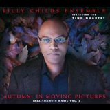 Billy Childs - Jazz-chamber Music Vol.2: Autumn: In Moving Pictures '2010