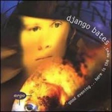 Django Bates - Good Evening... Here Is The News '1996