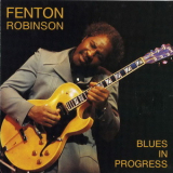 Fenton Robinson - Blues In Progress '1988