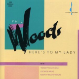 Phil Woods - Here's To My Lady '1989
