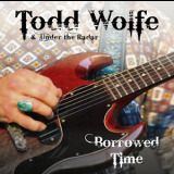 Todd Wolfe - Borrowed Time '2009
