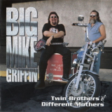 Big Mike Griffin - Twin Brothers Of Different Mothers '2000