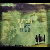 Danny Green Trio - After The Calm '2014