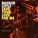 Booker Little / Save Your Love For Me - The Ballads Album '2015