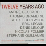 Andre Ceccarelli - Twelve Years Ago '2013