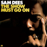 Sam Dees - The Show Must Go On '2013