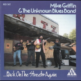 Mike Griffin & The Unknown Blues Band - Back On The Streets Again '1992