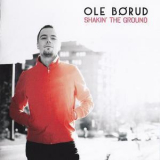 Ole Borud - Shakin' The Ground '2009