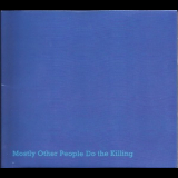 Mostly Other People Do The Killing - Blue '2014