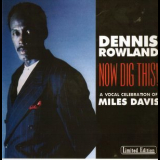 Dennis Rowland - Now Dig This! '1997
