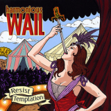 Harmonious Wail - Resist Temptation '2008