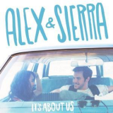 Alex & Sierra - It's About Us '2014