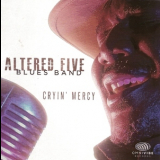 Altered Five Blues Band - Cryin' Mercy '2014