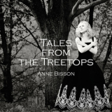 Anne Bisson - Tales From The Treetops '2014