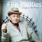 Flip Phillips - Swing Is The Thing! '2000