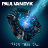 Paul Van Dyk - From Then On '2017