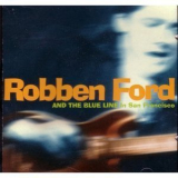 Robben Ford & The Blue Line - In San Francisco '1995