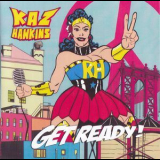 Kaz Hawkins - Get Ready! '2014