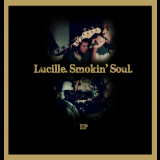 Lucille Crew - Lucille.smokin' Soul EP '2012