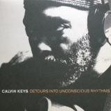 Calvin Keys - Detours Into Unconscious Rhythyms '2000