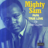 Mighty Sam Mcclain - Papa True Love (the Amy Sessions) '2000