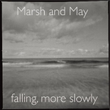 Peter Marsh & Paul May - Falling, More Slowly '2013