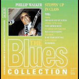 Phillip Walker - The Blues Collection 55: Steppin' Up In Class '1996