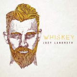Joey Landreth - Whiskey '2017
