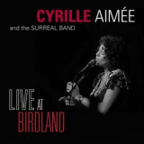 Cyrille Aimee & The Surreal Band - Live At Birdland '2013