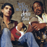 Delta Roux - Bad Wind Blown '2000