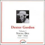 Dexter Gordon - Young Dex [1941 - 1944] Vol. 1 '1997