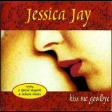 Jessica Jay - Kiss Me Goodbye '1997