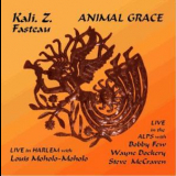 Kali Z. Fasteau - Animal Grace '2010