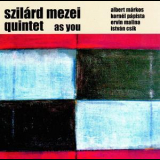 Szilard Mezei Quintet - As You '2007