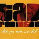 Tad Robinson - Did You Ever Wonder '2004