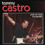 Tommy Castro - Live At The Fillmore '2000