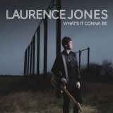 Laurence Jones - What's It Gonna Be '2015