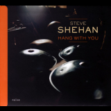 Steve Shehan - Hang With You '2013