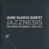 Jaume Vilaseca Quartet - Jazznesis (the Music Of Genesis 1970-1974) '2008