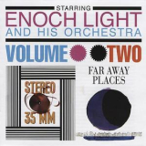 Enoch Light - Stereo 35/mm, Vol.2 / Far Away Places, Vol.2 '1963