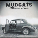 Mudcats Blues Trio - Mudcats Blues Trio '2014