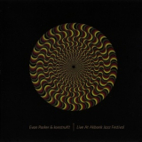 Evan Parker & Konstrukt - Live At Akbank Jazz Festival '2011