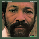 Hank Crawford - Wildflower (2016 Remastered)  '1973