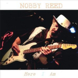 Nobby Reed - Here I Am '2007