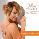 Kate Ryan - Ella Elle L'a (UK Edition) '2008
