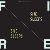 Fire! - She Sleeps, She Sleeps '2016