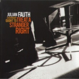 Julian Fauth - Everybody Ought To Treat A Stranger Right '2012