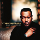 Luther Vandross - Dance With My Father '2003