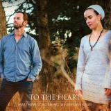 Nirinjan Kaur & Matthew Schoening - To The Heart '2017